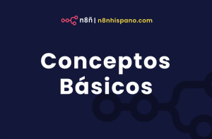 Conceptos Básicos de n8n